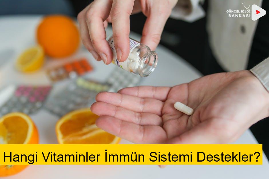 Hangi Vitaminler İmmün Sistemi Destekler?