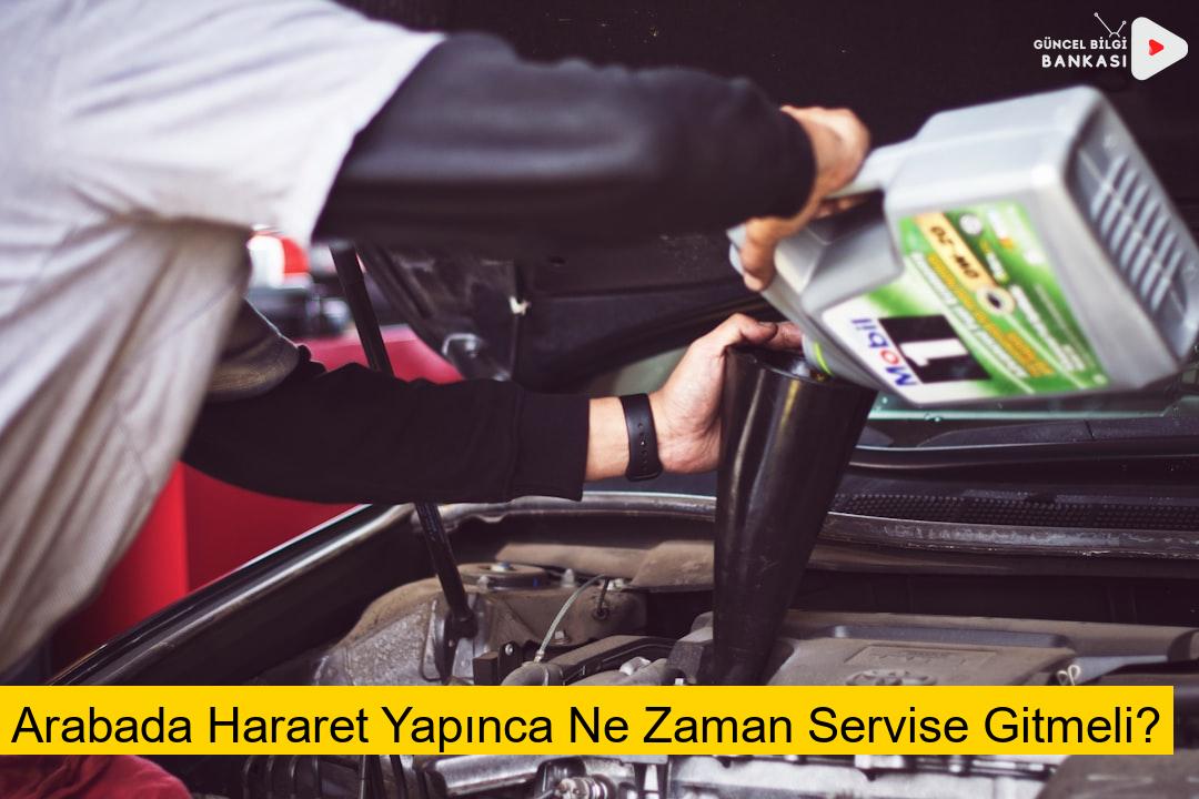 Arabada Hararet Yapınca Ne Zaman Servise Gitmeli?