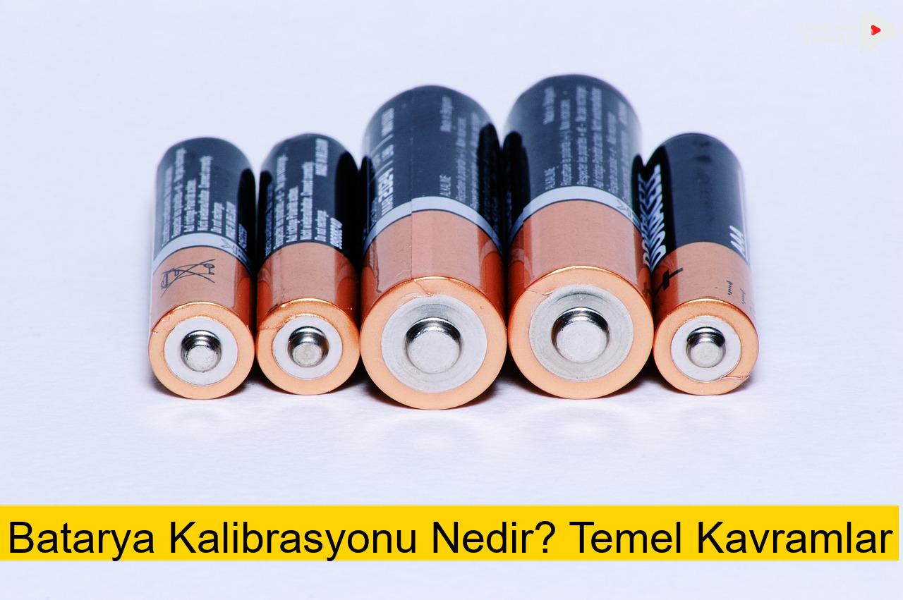 Batarya Kalibrasyonu Nedir? Temel Kavramlar