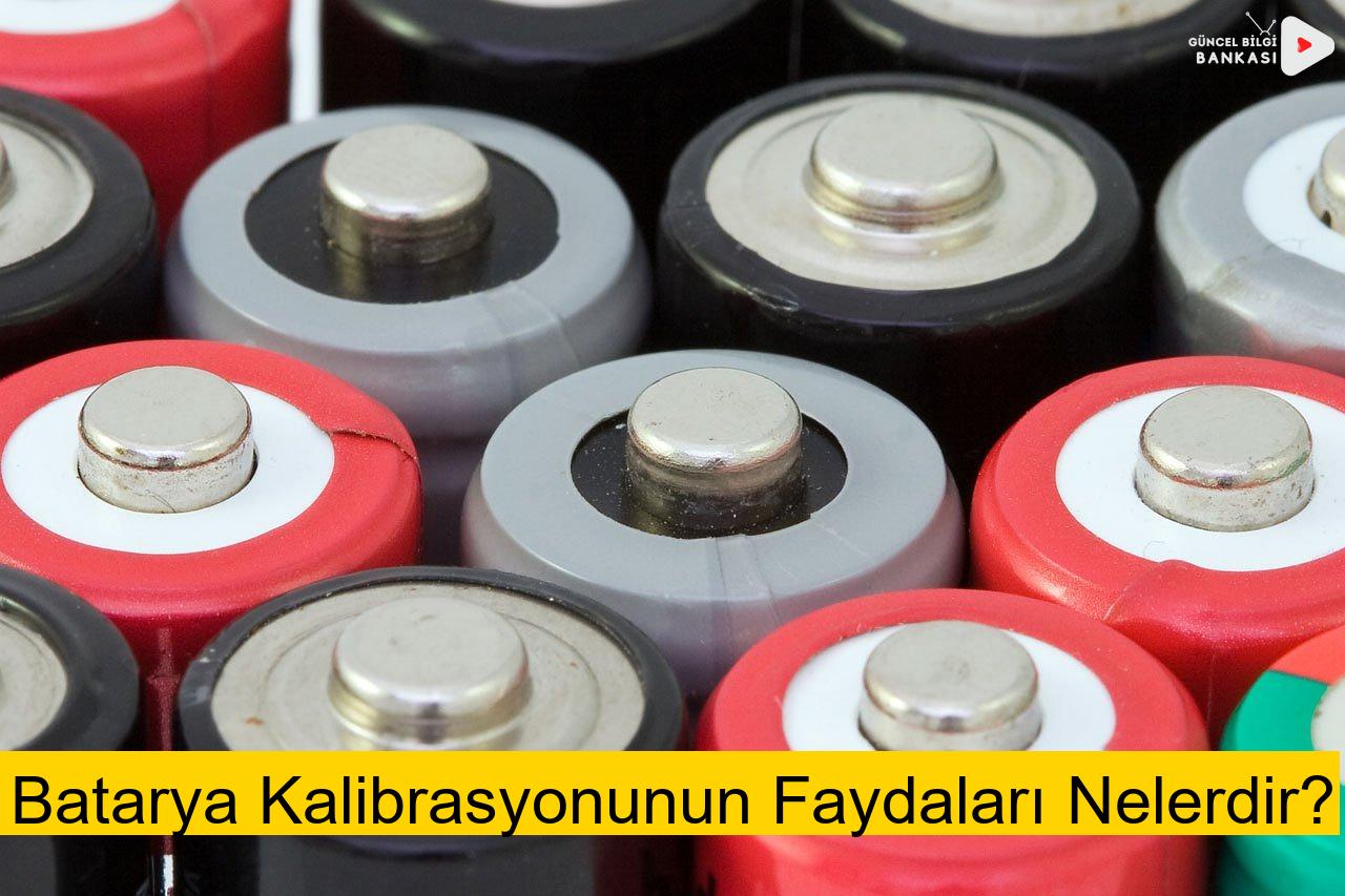 Batarya Kalibrasyonunun Faydaları Nelerdir?