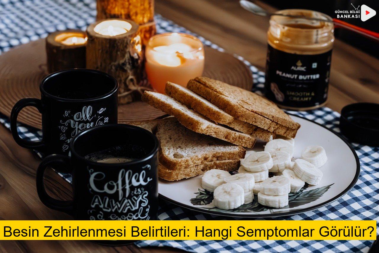Besin Zehirlenmesi Belirtileri: Hangi Semptomlar Görülür?