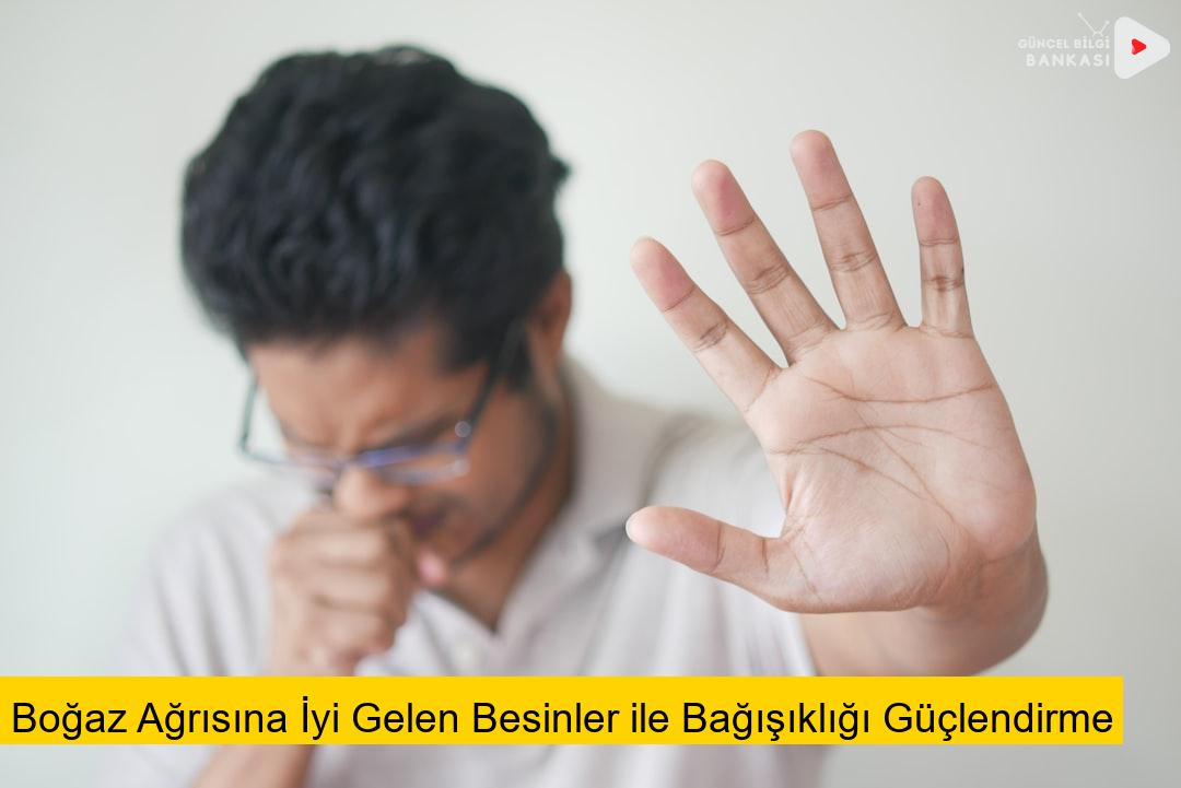 Boğaz Ağrısına İyi Gelen Besinler ile Bağışıklığı Güçlendirme