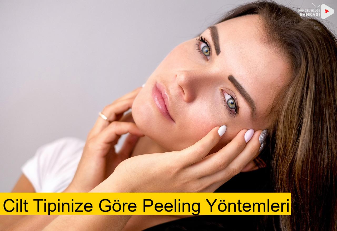 Cilt Tipinize Göre Peeling Yöntemleri