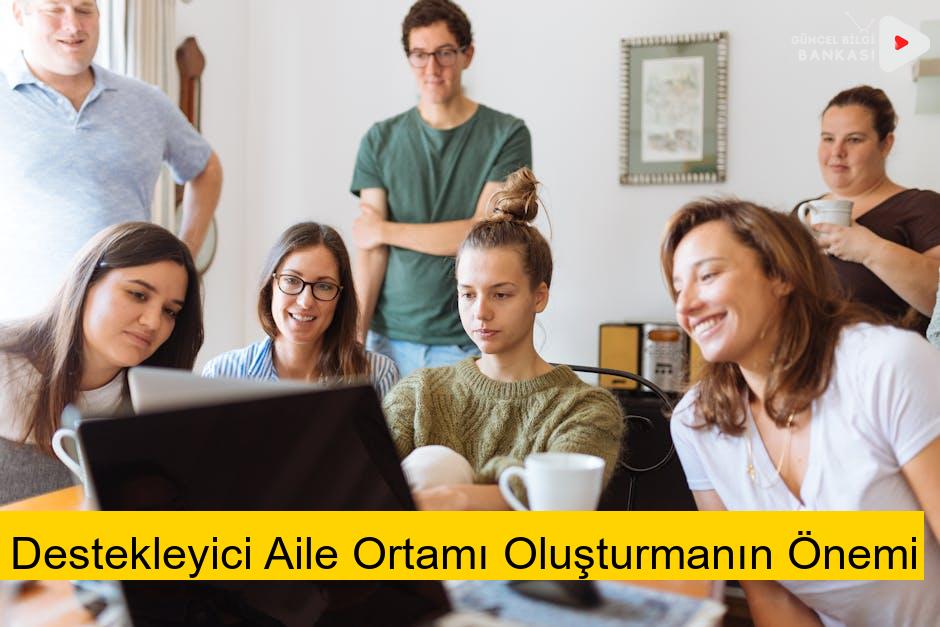 Destekleyici Aile Ortamı Oluşturmanın Önemi