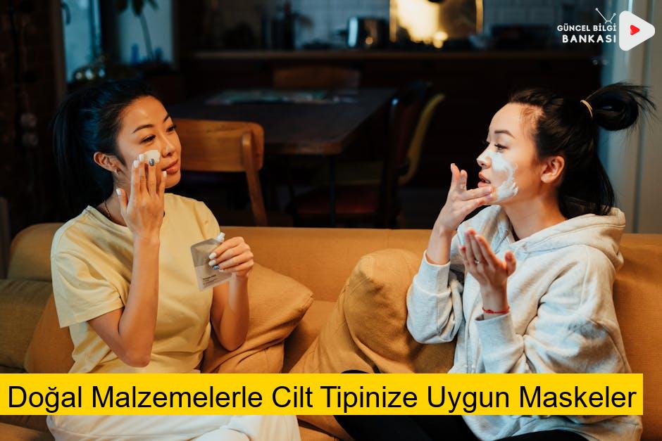 Doğal Malzemelerle Cilt Tipinize Uygun Maskeler