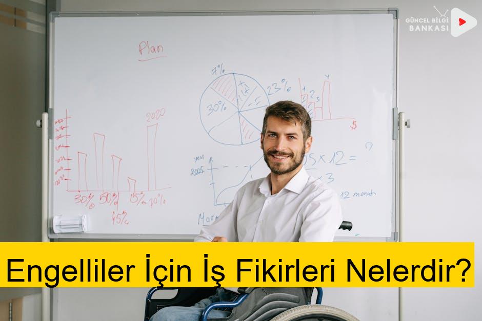 Engelliler İçin İş Fikirleri Nelerdir?