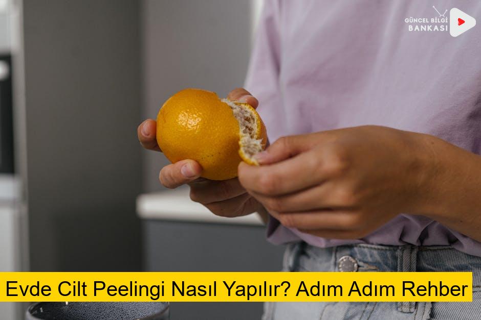 Evde Cilt Peelingi Nasıl Yapılır? Adım Adım Rehber