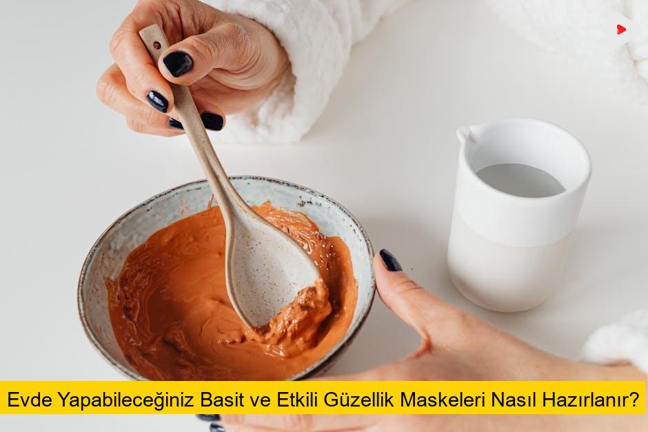 Evde Yapabileceğiniz Basit ve Etkili Güzellik Maskeleri Nasıl Hazırlanır?