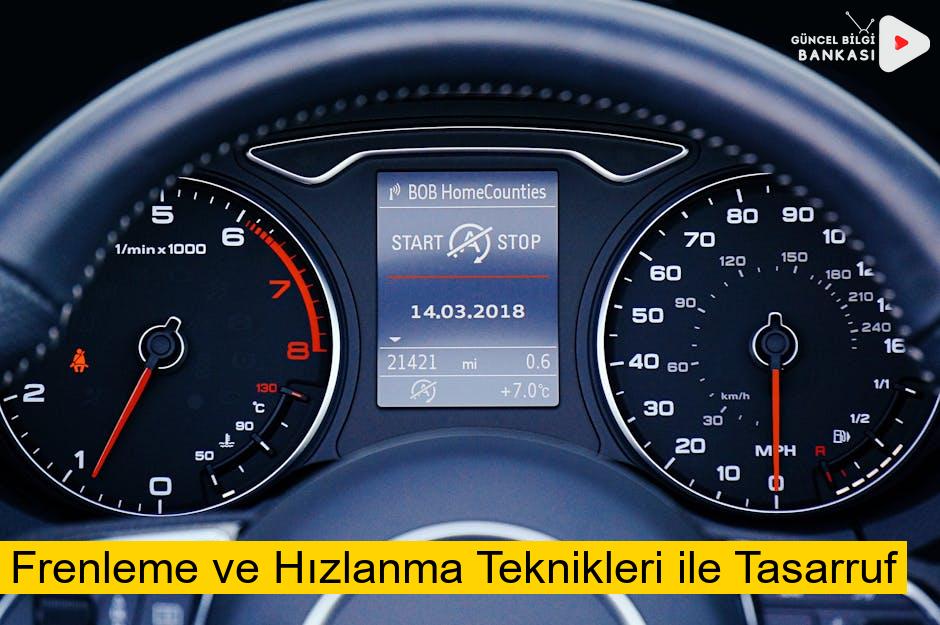 Frenleme ve Hızlanma Teknikleri ile Tasarruf