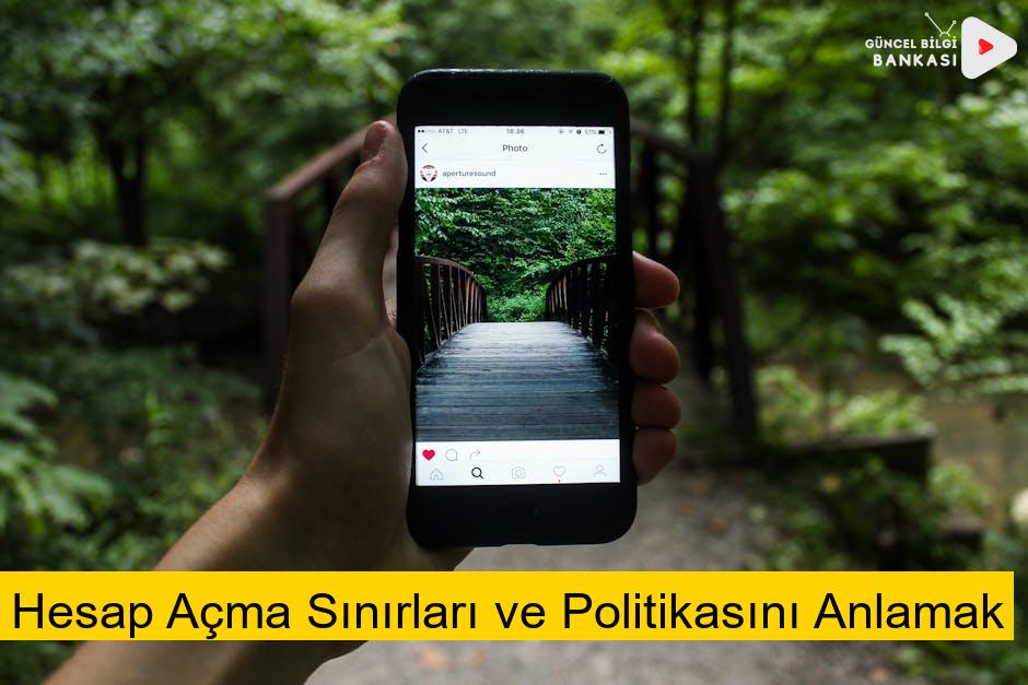 Hesap Açma Sınırları ve Politikasını Anlamak