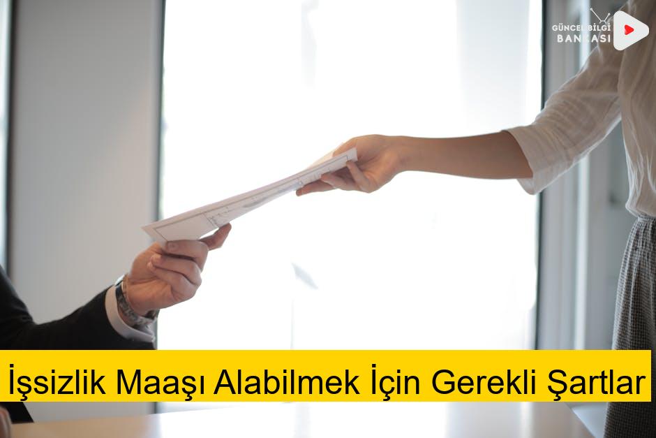 İşsizlik Maaşı Alabilmek İçin Gerekli Şartlar