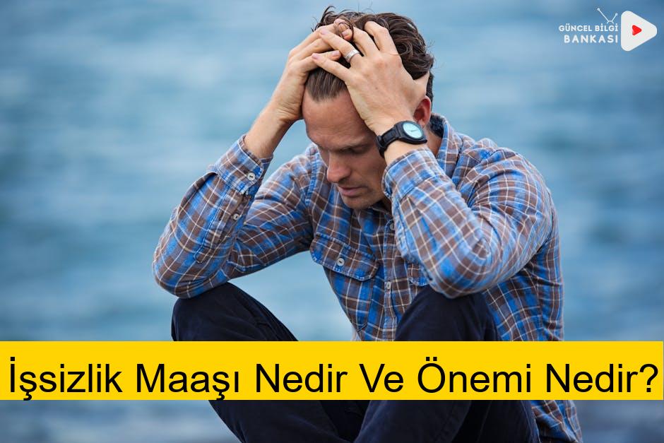 İşsizlik Maaşı Nedir Ve Önemi Nedir?