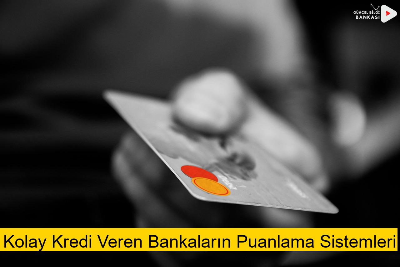 Kolay Kredi Veren Bankaların Puanlama Sistemleri
