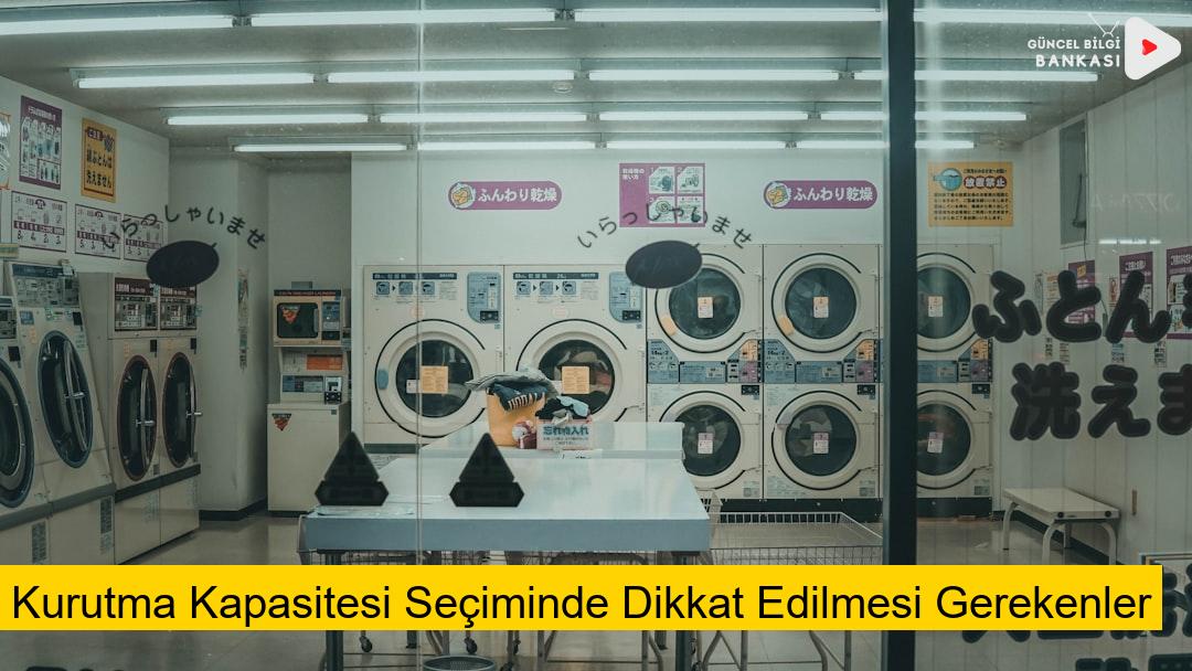 Kurutma Kapasitesi Seçiminde Dikkat Edilmesi Gerekenler