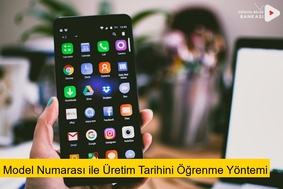 Model Numarası ile Üretim Tarihini Öğrenme Yöntemi
