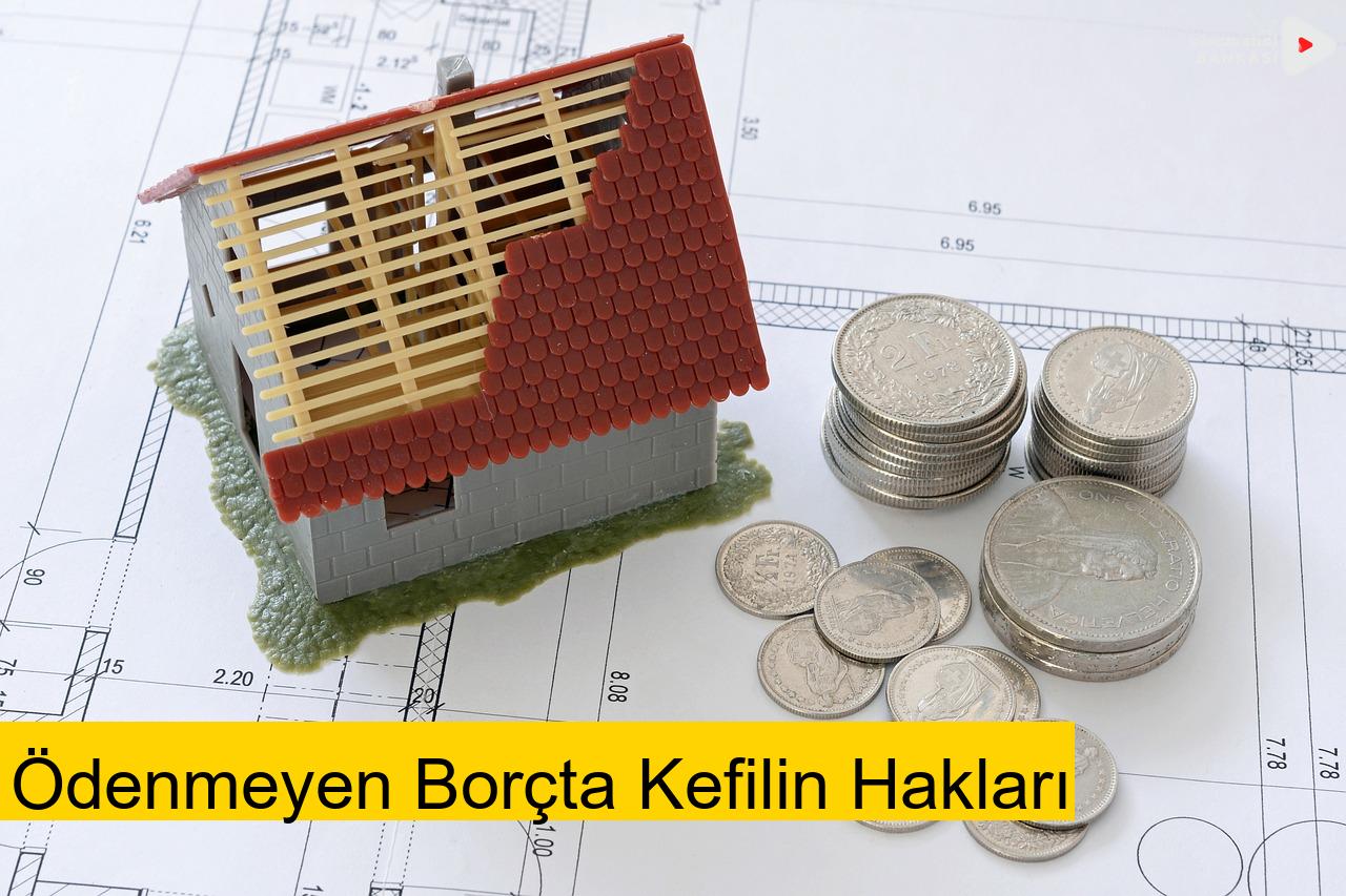 Ödenmeyen Borçta Kefilin Hakları