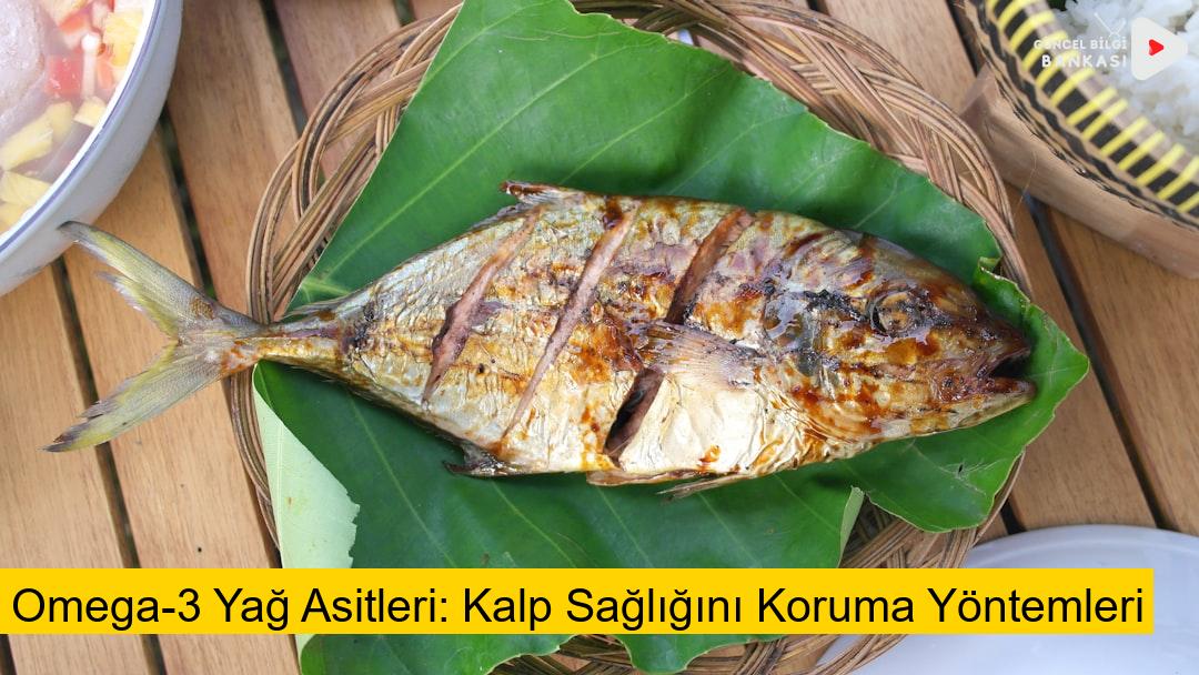 Omega-3 Yağ Asitleri: Kalp Sağlığını Koruma Yöntemleri
