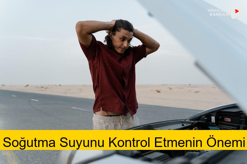 Soğutma Suyunu Kontrol Etmenin Önemi
