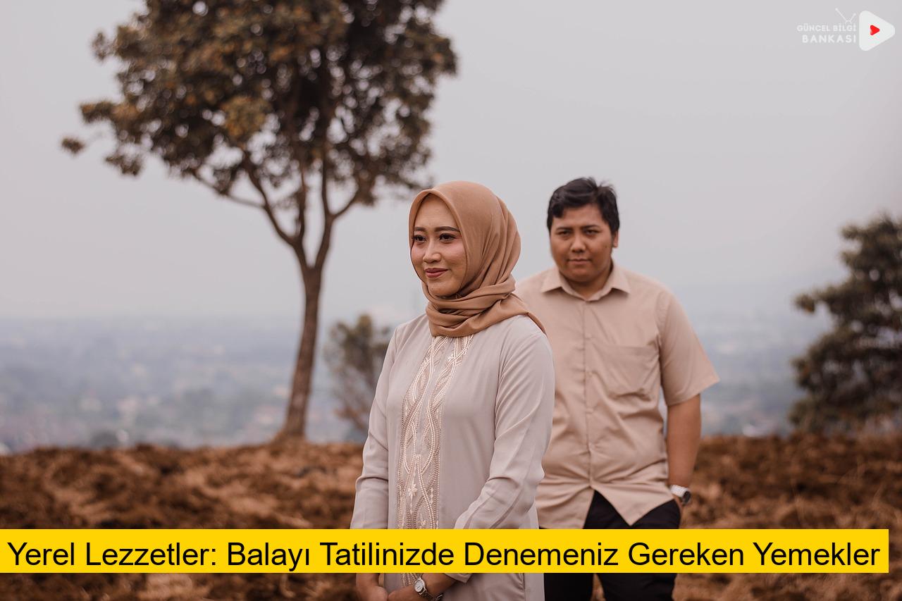 Yerel Lezzetler: Balayı Tatilinizde Denemeniz Gereken Yemekler