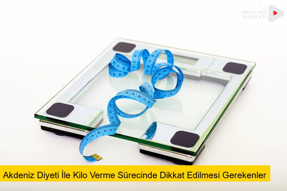 Akdeniz Diyeti İle Kilo Verme Sürecinde Dikkat Edilmesi Gerekenler