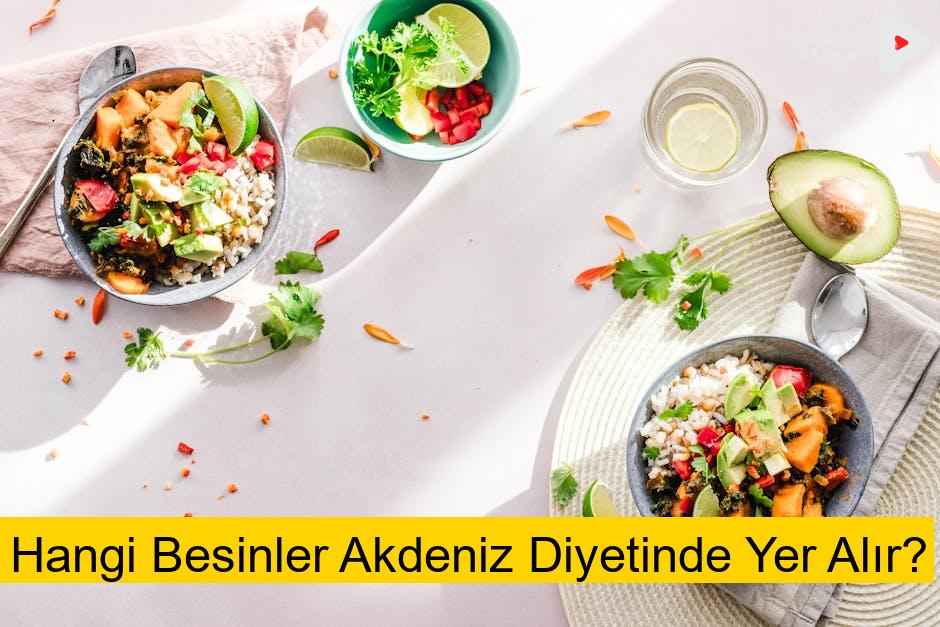 Hangi Besinler Akdeniz Diyetinde Yer Alır?