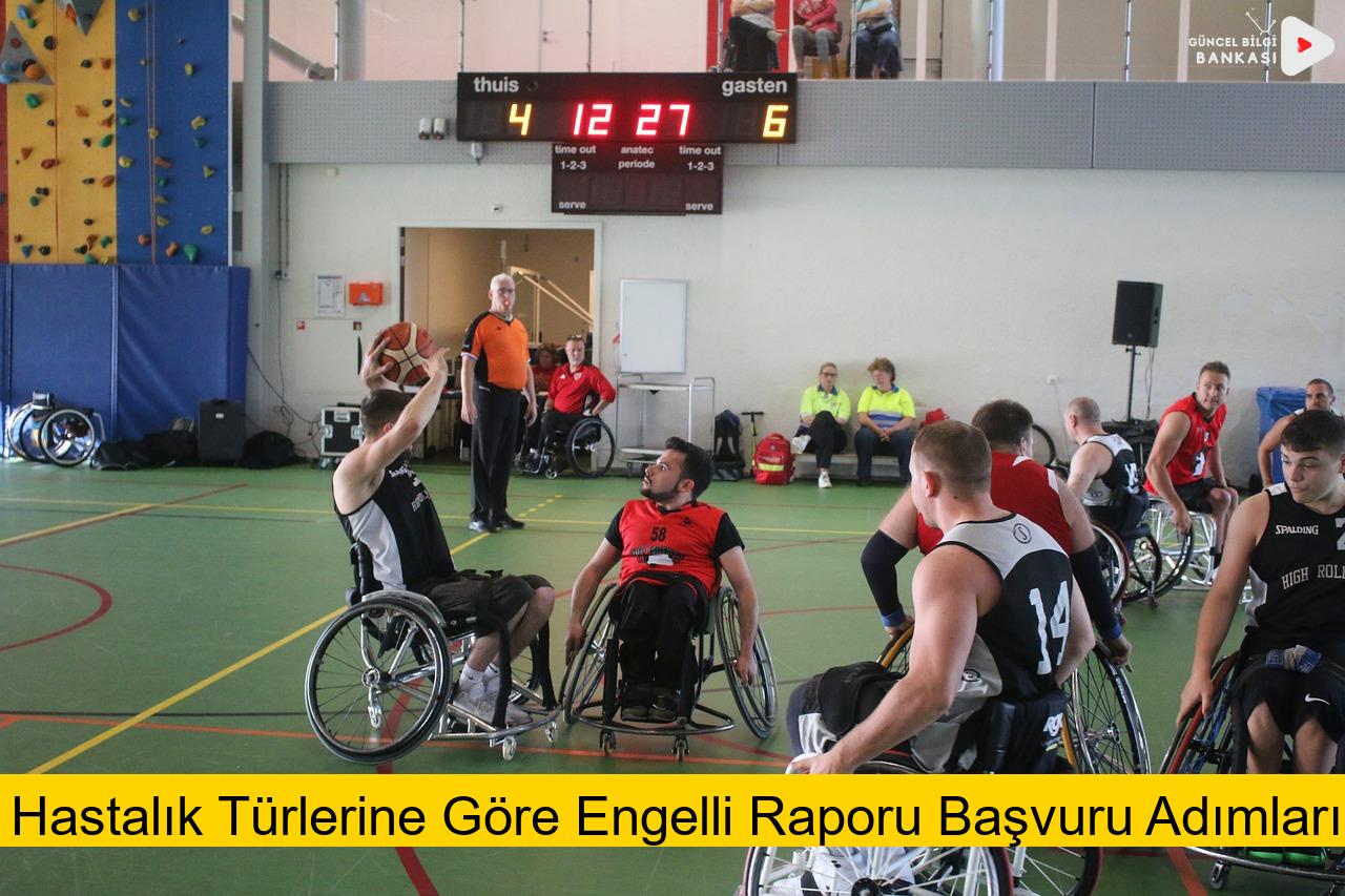 Hastalık Türlerine Göre Engelli Raporu Başvuru Adımları