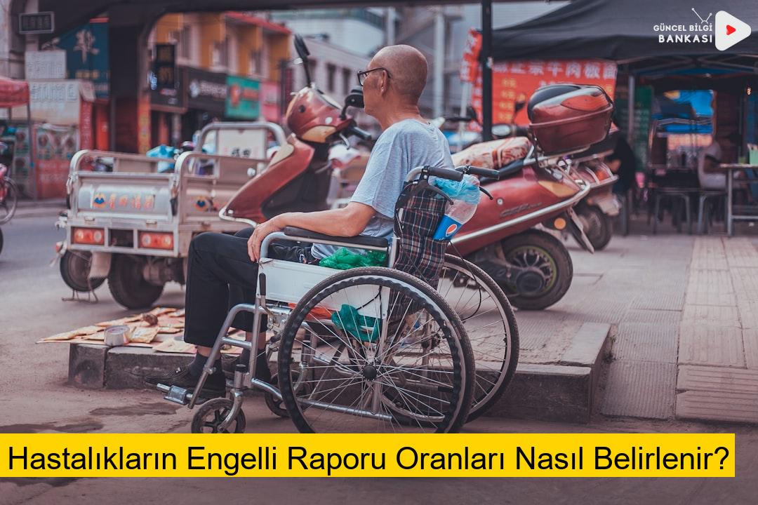 Hastalıkların Engelli Raporu Oranları Nasıl Belirlenir?