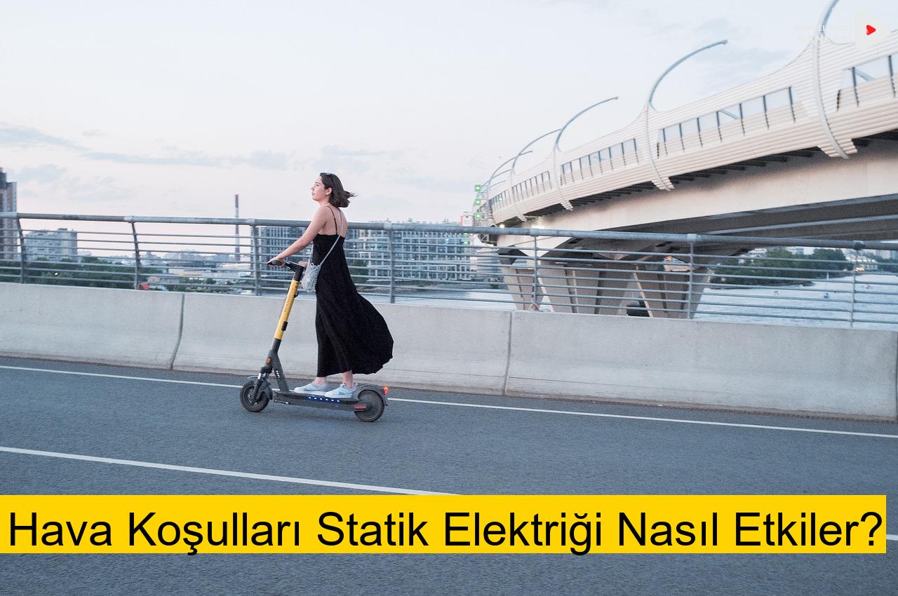 Hava Koşulları Statik Elektriği Nasıl Etkiler?