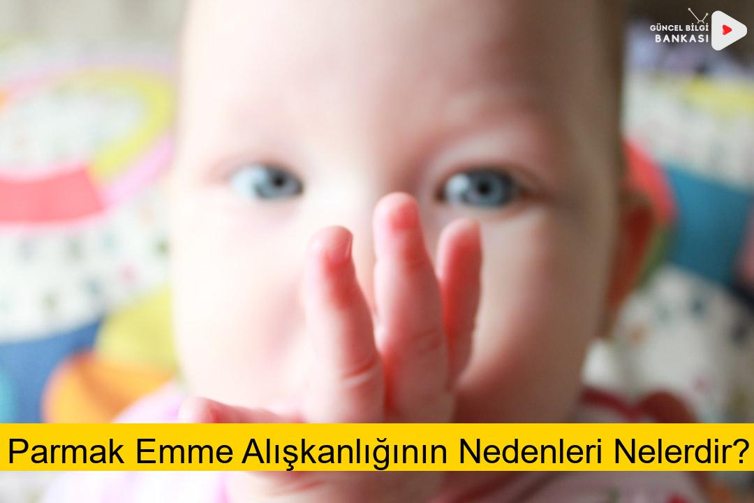 Parmak Emme Alışkanlığının Nedenleri Nelerdir?