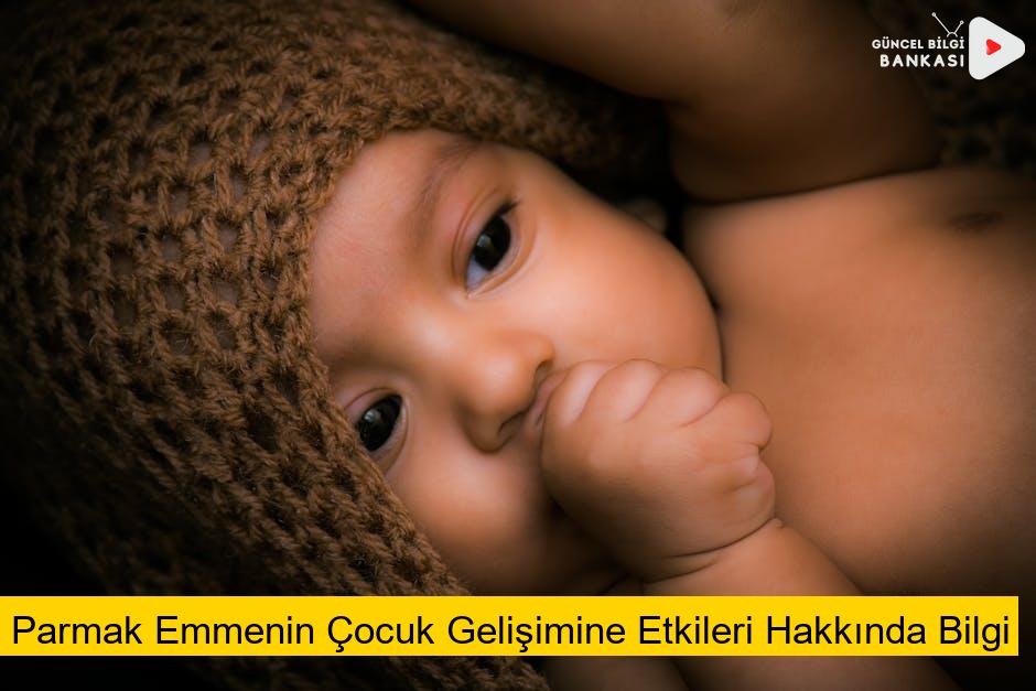 Parmak Emmenin Çocuk Gelişimine Etkileri Hakkında Bilgi