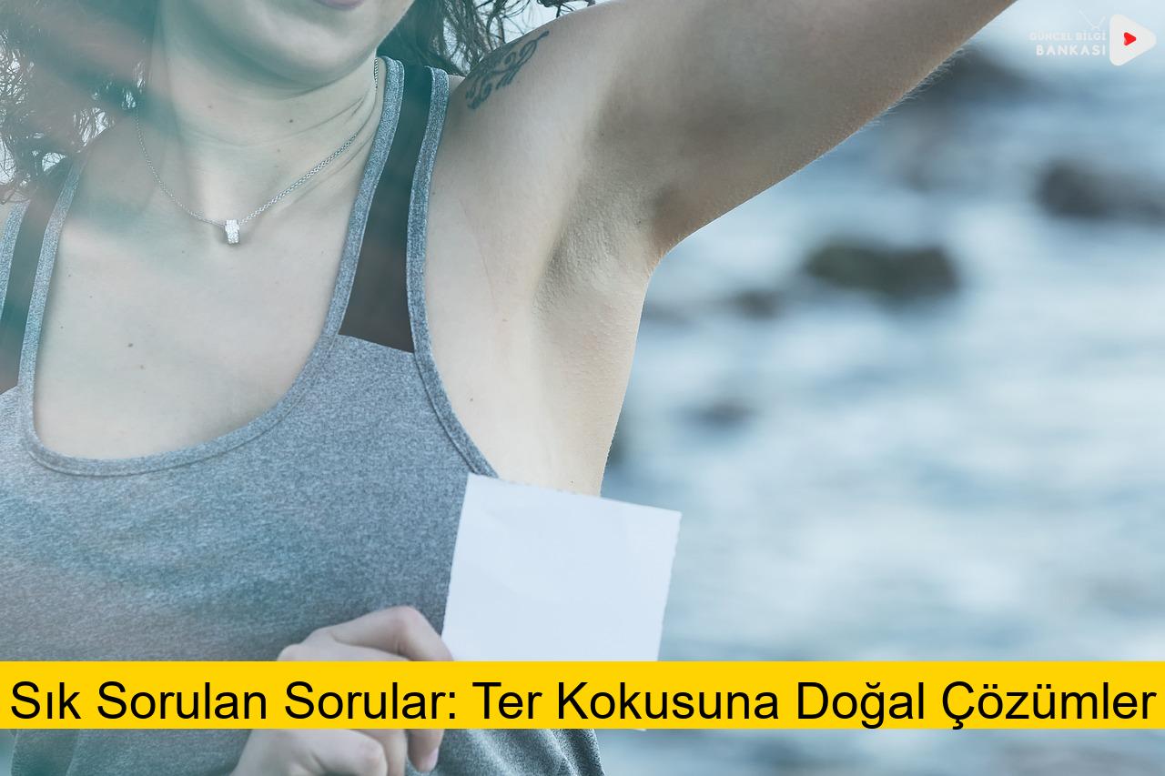 Sık Sorulan Sorular: Ter Kokusuna Doğal Çözümler