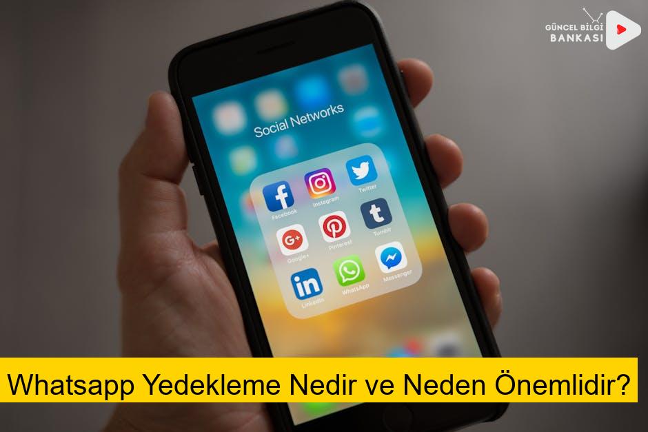 Whatsapp Yedekleme Nedir ve Neden Önemlidir?