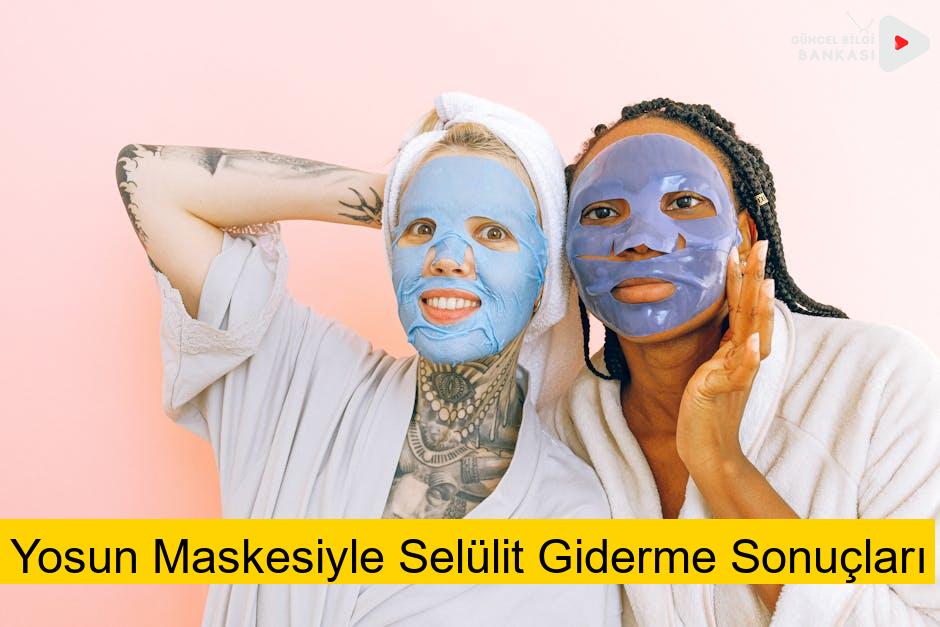 Yosun Maskesiyle Selülit Giderme Sonuçları