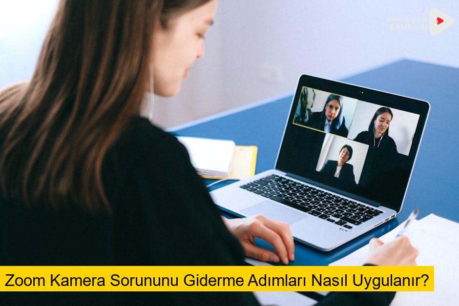 Zoom Kamera Sorununu Giderme Adımları Nasıl Uygulanır?